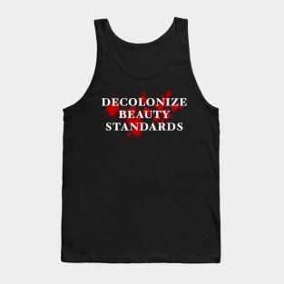 Decolonize beauty standards Tank Top